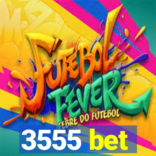 3555 bet